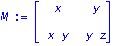 M := matrix([[x, y], [x*y, y*z]])