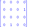 matrix([[0, 0, 0, 0], [0, 0, 0, 1], [0, 0, 0, 0], [0, 1, 0, 0]])
