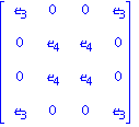 matrix([[e[3], 0, 0, e[3]], [0, e[4], e[4], 0], [0, e[4], e[4], 0], [e[3], 0, 0, e[3]]])