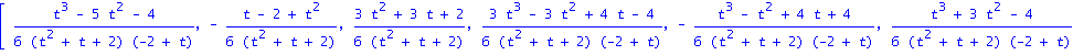vector([1/6*(t^3-5*t^2-4)/((t^2+t+2)*(-2+t)), -1/6*(t-2+t^2)/(t^2+t+2), 1/6*(3*t^2+3*t+2)/(t^2+t+2), 1/6*(3*t^3-3*t^2+4*t-4)/((t^2+t+2)*(-2+t)), -1/6*(t^3-t^2+4*t+4)/((t^2+t+2)*(-2+t)), 1/6*(t^3+3*t^2...
