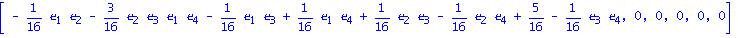vector([-1/16*e[1]*e[2]-3/16*e[2]*e[3]*e[1]*e[4]-1/16*e[1]*e[3]+1/16*e[1]*e[4]+1/16*e[2]*e[3]-1/16*e[2]*e[4]+5/16-1/16*e[3]*e[4], 0, 0, 0, 0, 0])
