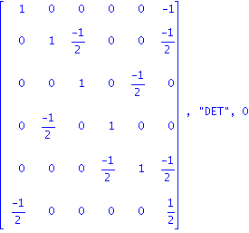 matrix([[1, 0, 0, 0, 0, -1], [0, 1, (-1)/2, 0, 0, (-1)/2], [0, 0, 1, 0, (-1)/2, 0], [0, (-1)/2, 0, 1, 0, 0], [0, 0, 0, (-1)/2, 1, (-1)/2], [(-1)/2, 0, 0, 0, 0, 1/2]]), 