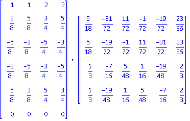 matrix([[1, 1, 2, 2], [3/8, 5/8, 3/4, 5/4], [(-5)/8, (-3)/8, (-5)/4, (-3)/4], [(-3)/8, (-5)/8, (-3)/4, (-5)/4], [5/8, 3/8, 5/4, 3/4], [0, 0, 0, 0]]), matrix([[5/18, (-31)/72, 11/72, (-1)/72, (-19)/72,...