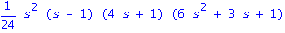1/24*s^2*(s-1)*(4*s+1)*(6*s^2+3*s+1)