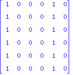 matrix([[1, 0, 0, 0, 1, 0], [1, 0, 0, 0, 1, 0], [1, 0, 0, 0, 1, 0], [1, 0, 0, 0, 1, 0], [1, 0, 0, 0, 1, 0], [1, 0, 0, 0, 1, 0]])