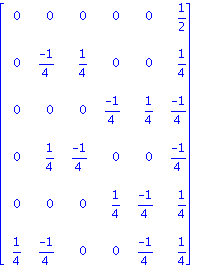 matrix([[0, 0, 0, 0, 0, 1/2], [0, (-1)/4, 1/4, 0, 0, 1/4], [0, 0, 0, (-1)/4, 1/4, (-1)/4], [0, 1/4, (-1)/4, 0, 0, (-1)/4], [0, 0, 0, 1/4, (-1)/4, 1/4], [1/4, (-1)/4, 0, 0, (-1)/4, 1/4]])