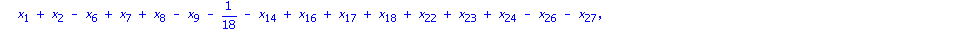 vv := vector([x[25], x[26], x[27], -x[2]-x[5]-x[13]-x[15]-x[16]-x[17]-x[18]+1/9, x[1]+x[2]-x[6]+x[7]+x[8]-x[9]-1/18-x[14]+x[16]+x[17]+x[18]+x[22]+x[23]+x[24]-x[26]-x[27], -x[1]+x[3]+x[4]+x[5]+x[6]+x[9...