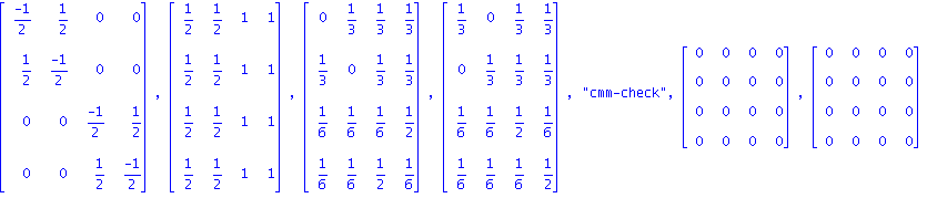 matrix([[(-1)/2, 1/2, 0, 0], [1/2, (-1)/2, 0, 0], [0, 0, (-1)/2, 1/2], [0, 0, 1/2, (-1)/2]]), matrix([[1/2, 1/2, 1, 1], [1/2, 1/2, 1, 1], [1/2, 1/2, 1, 1], [1/2, 1/2, 1, 1]]), matrix([[0, 1/3, 1/3, 1/...
