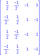 matrix([[1/2, (-1)/2, -1, 1], [(-1)/2, 1/2, 1, -1], [1/2, (-1)/2, -1, 1], [(-1)/2, 1/2, 1, -1]])