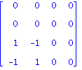 matrix([[0, 0, 0, 0], [0, 0, 0, 0], [1, -1, 0, 0], [-1, 1, 0, 0]])