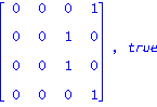 matrix([[0, 0, 0, 1], [0, 0, 1, 0], [0, 0, 1, 0], [0, 0, 0, 1]]), true