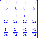 matrix([[1/6, 1/6, (-1)/6, (-1)/6], [(-1)/12, (-1)/12, 1/12, 1/12], [1/24, 1/24, (-1)/24, (-1)/24]])